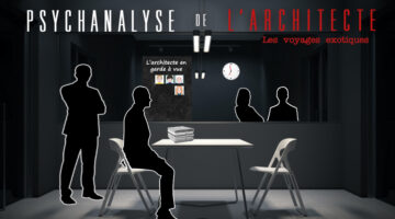 Psychanalyse de l'archi_S5E6- Les voyages exotiques