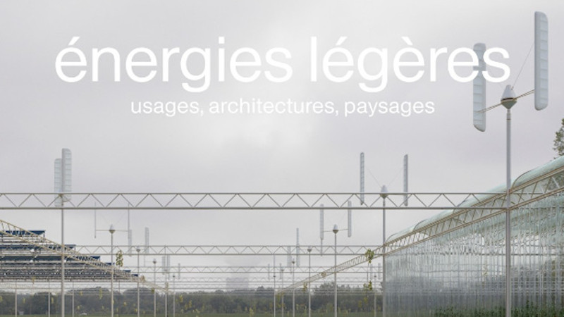 Energies légères - Usages, architectures, paysages