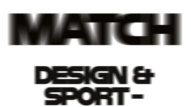 MATCH Design & sport - une histoire tournée vers le futur