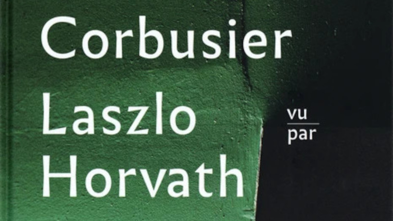 Le Corbusier vu par Laszlo Horvath
