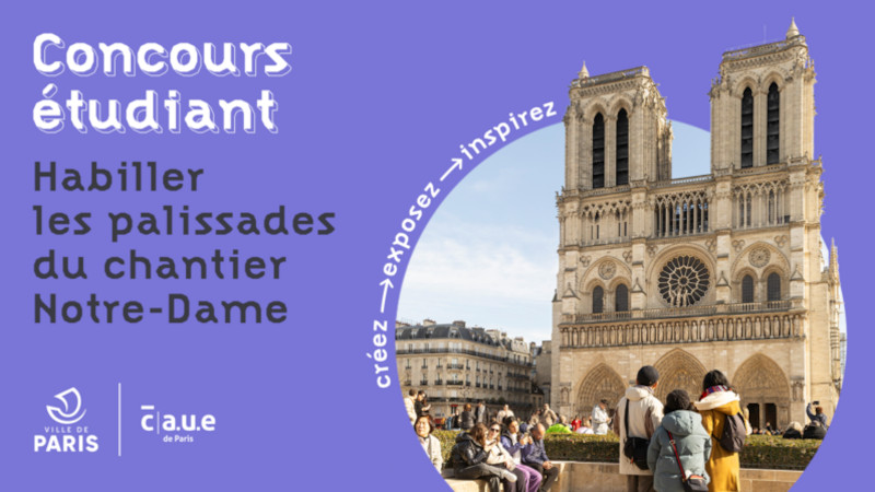 Concours étudiant - Habiller les palissades du chantier Notre-Dame