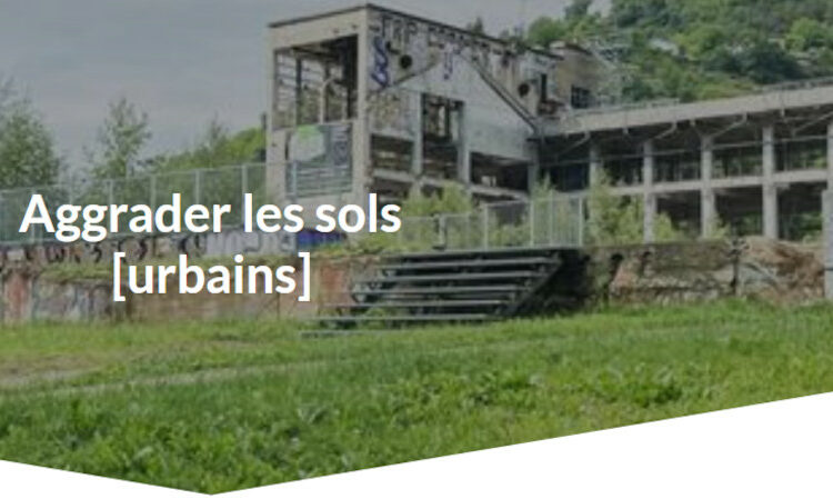 Aggrader les sols [urbains]