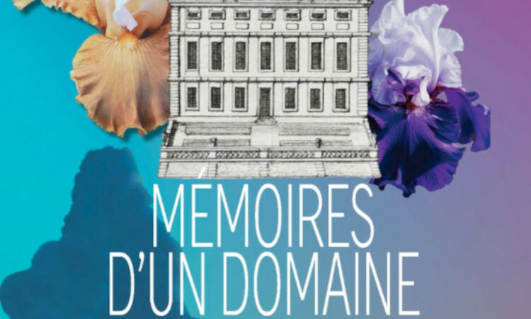 « Mémoires d’un domaine vivant » au Château d’Auvers