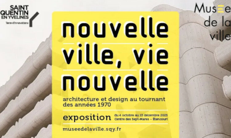 « Nouvelle ville, vie nouvelle ! Architecture et design au tournant des années 1970 »