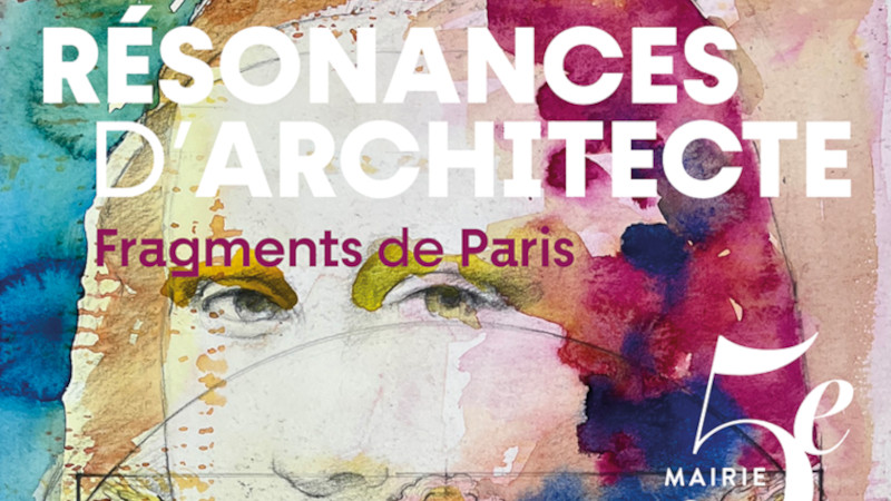 « Résonances d'architecte : fragments de Paris »