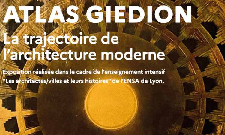 Atlas Giedion, la trajectoire de l&rsquo;architecture moderne