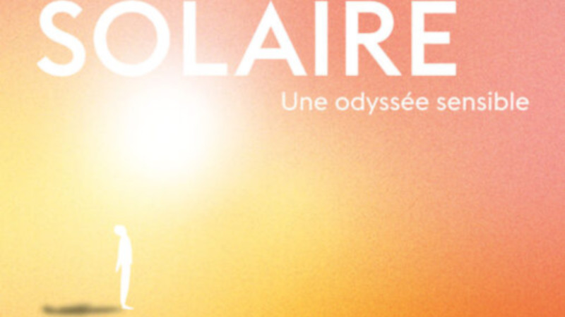 SOLAIRE, une odyssée sensible