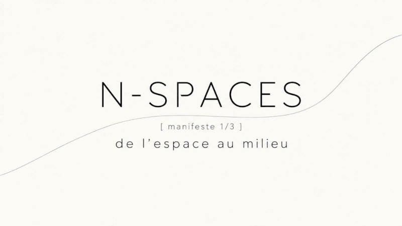 L’n-spaces — [ manifeste 1/3 ] : de l’espace au milieu